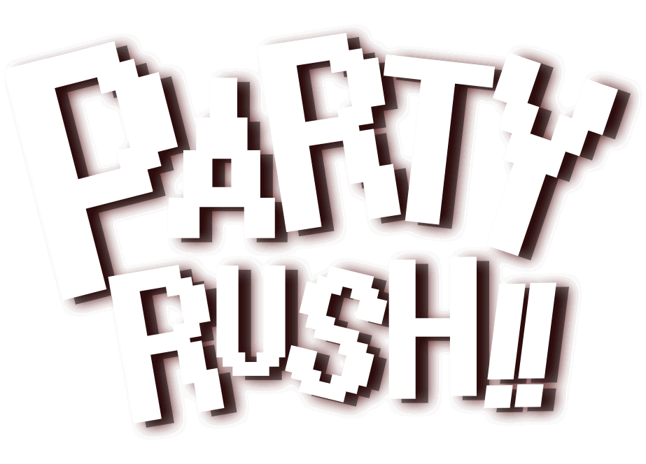 PARTY RUSH!!